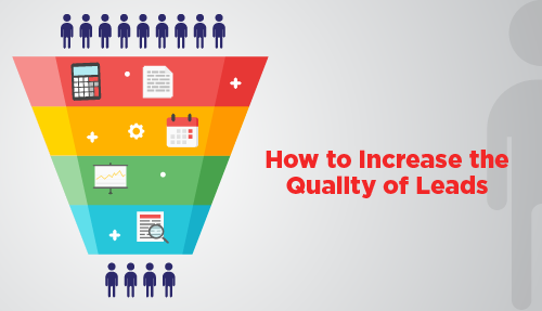 Quality leads can turn into sales and even lifelong customers.